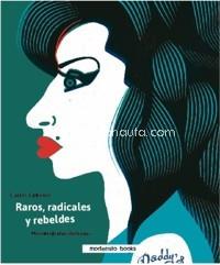 RAROS, RADICALES Y REBELDES | 9788494781421 | CUBEIRO, CARLOS