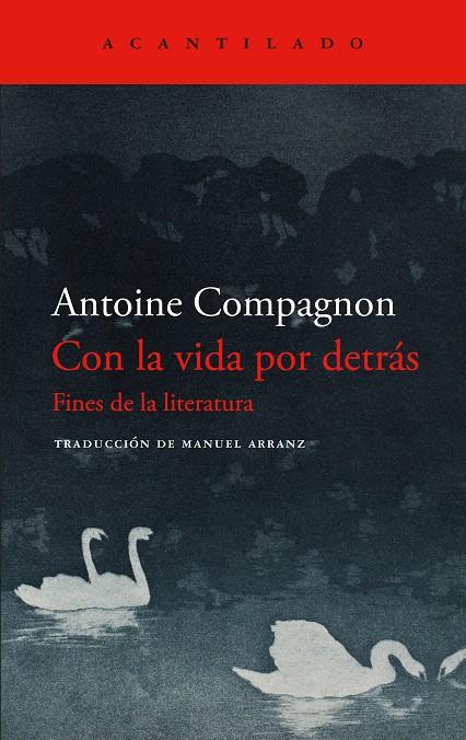 CON LA VIDA POR DETRÁS. FINES DE LA LITERATURA | 9788419958594 | COMPAGNON, ANTOINE