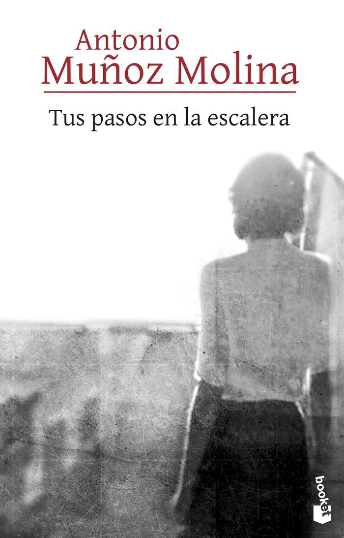 TUS PASOS EN LA ESCALERA | 9788432237300 | MUÑOZ MOLINA, ANTONIO