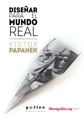DISEÑAR PARA EL MUNDO REAL ECOLOGÍA HUMANA Y CAMBIO SOCIAL | 9788486469689 | PAPANEK, VICTOR