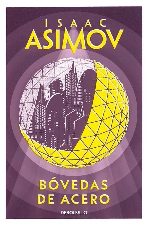 BÓVEDAS DE ACERO (SERIE DE LOS ROBOTS 1) | 9788497937306 | ASIMOV, ISAAC