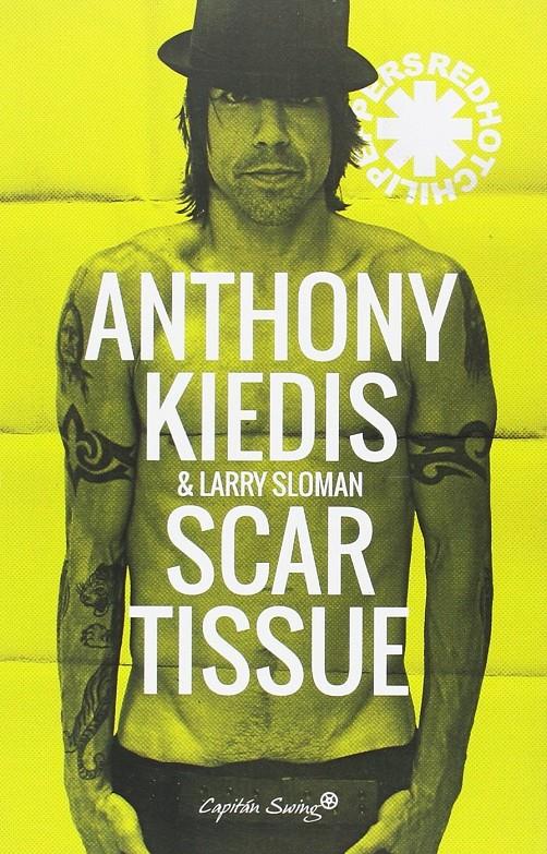 SCAR TISSUE | 9788494588655 | KIEDIS, ANTHONY / SLOMAN, LARRY