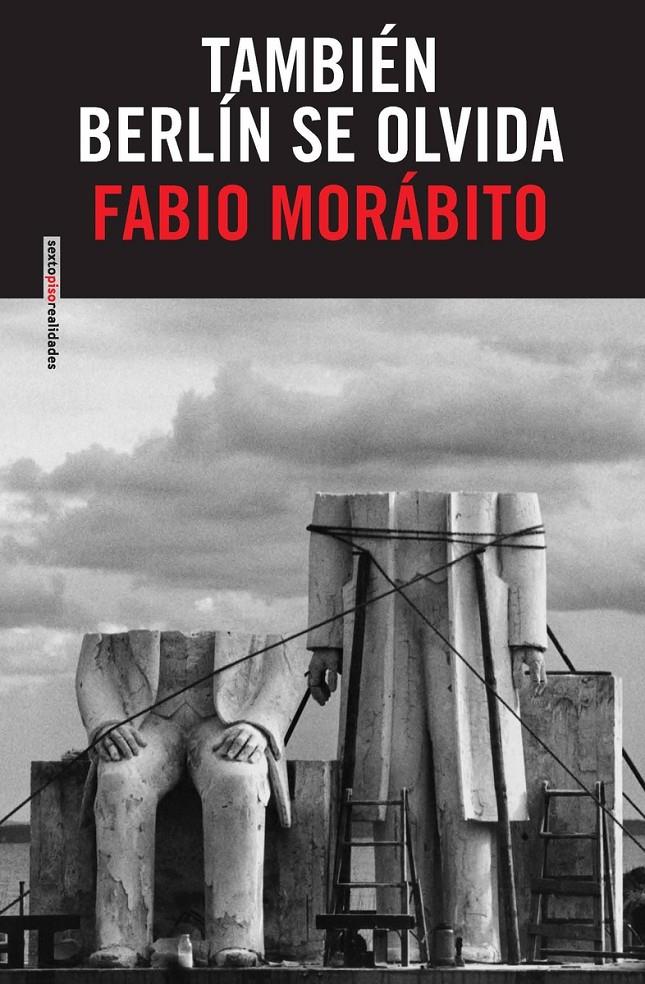 TAMBIÉN BERLÍN SE OLVIDA | 9786079436087 | MORÁBITO, FABIO