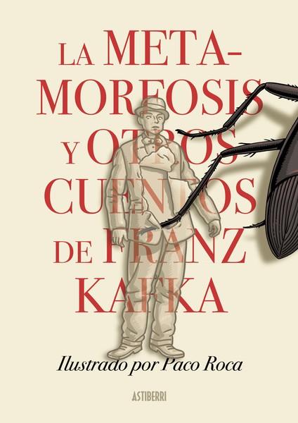 LA METAMORFOSIS Y OTROS CUENTOS DE FRANZ KAFKA | 9788418909337 | ROCA, PACO / KAFKA, FRANZ