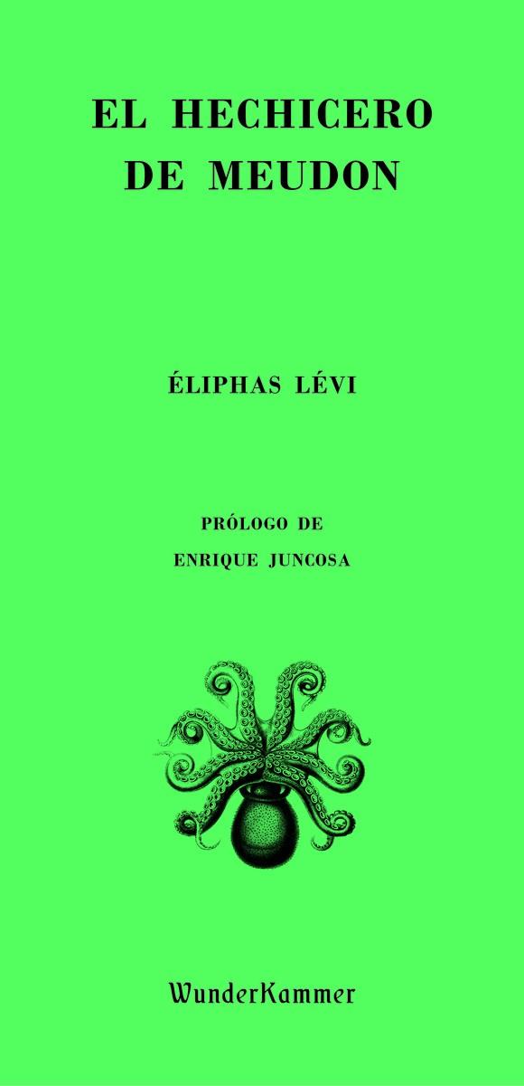EL HECHICERO DE MEUDON | 9788494972508 | LÉVI, ÉLIPHAS 
