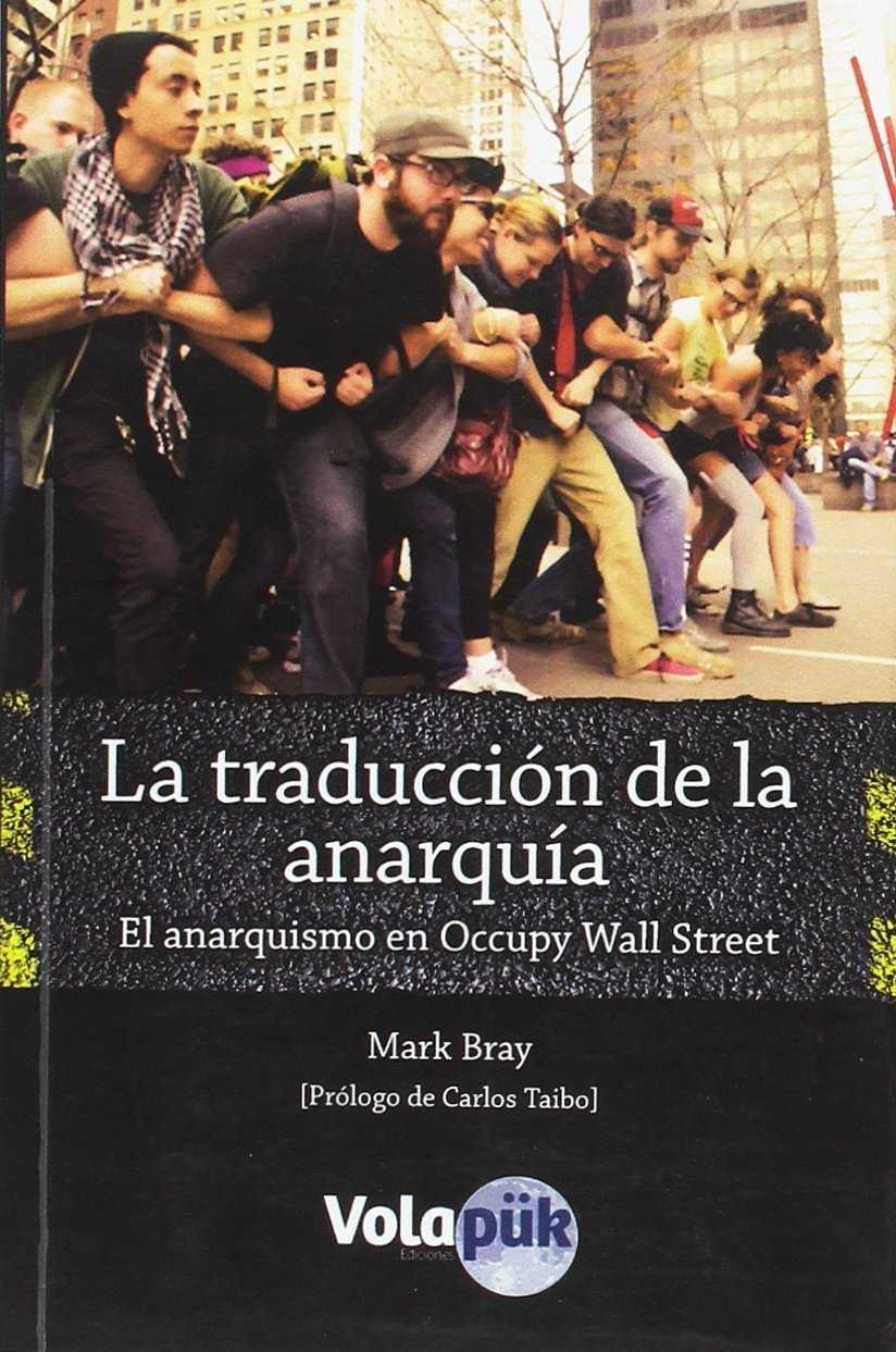 TRADUCCIÓN DE LA ANARQUÍA, LA | 9788494085253 | BRAY, MARK