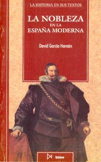 LA NOBLEZA EN LA ESPAÑA MODERNA | 9788470902666 | GARCIA HERNAN, DAVID