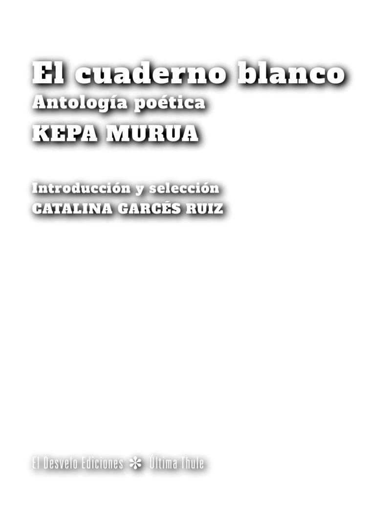 EL CUADERNO BLANCO | 9788494939525 | MURUA AURICENEA, KEPA