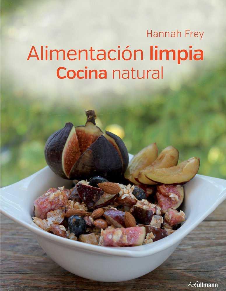 ALIMENTACIÓN LIMPIA COCINA NATURAL | 9783848008681TA | FREY, HANNAH