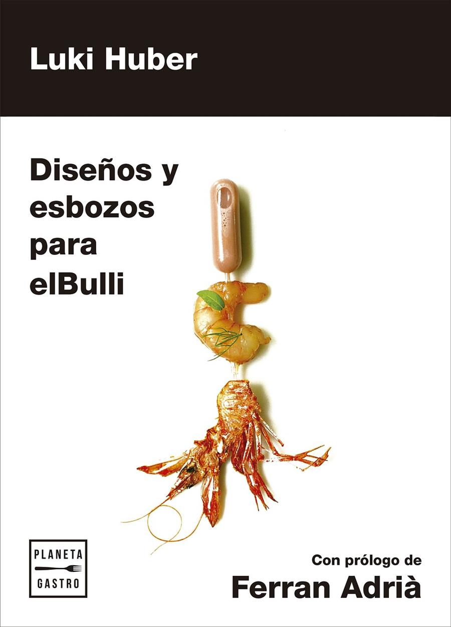 DISEÑOS Y ESBOZOS PARA EL BULLI | 9788408181286 | HUBER, LUKI