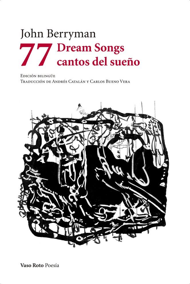 77 DREAM SONGS. CANTOS DEL SUEÑO | 9788494945762 | BERRYMAN, JOHN