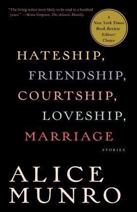 HATESHIP, FRIENDSHIP, COURTSHIP, LOVESHIP, MARRIAGE | 9780375727436 | MUNRO, ALICE