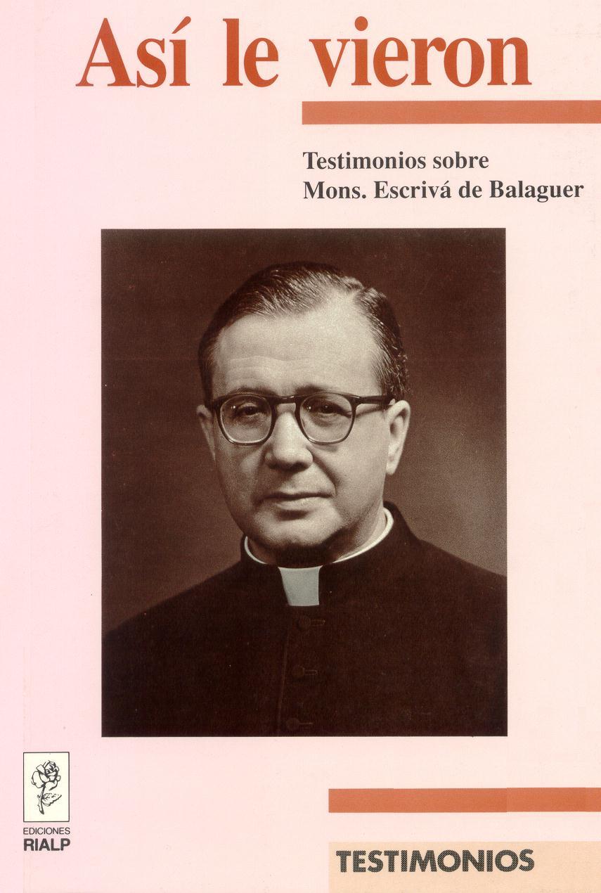 ASI LE VIERON. TESTIMONIOS SOBRE MONS. ESCRIVA DE BALAGUER | 9788432128769 | SERRANO, RAFAEL