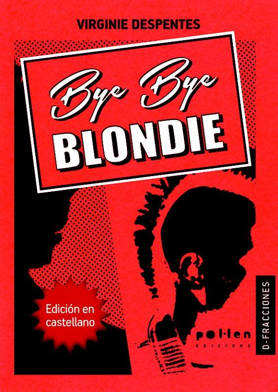 BYE BYE BLONDIE | 9788486469429 | DESPENTES, VIRGINIE