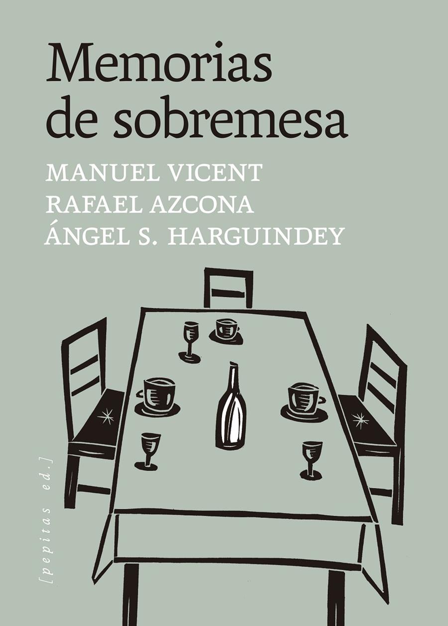 MEMORIAS DE SOBREMESA | 9788410476653 | VICENT, MANUEL / HARGUINDEY, ÁNGEL S. / AZCONA, RAFAEL