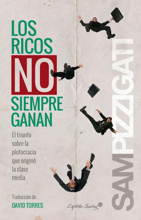 RICOS NO SIEMPRE GANAN, LOS | 9788494381652 | PIZZIGATI, SAM