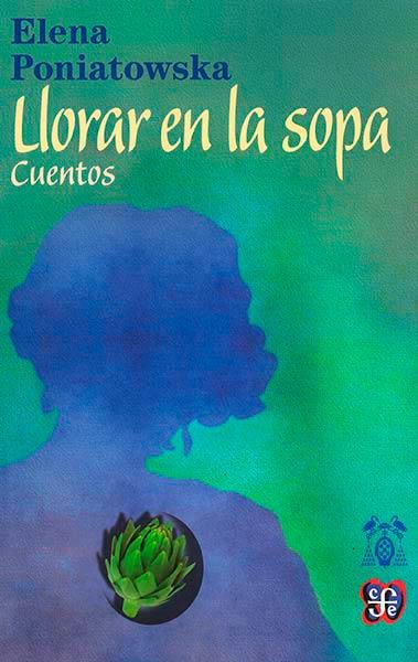 LLORAR EN LA SOPA | 9788437507064 | PONIATOVSKA, ELENA
