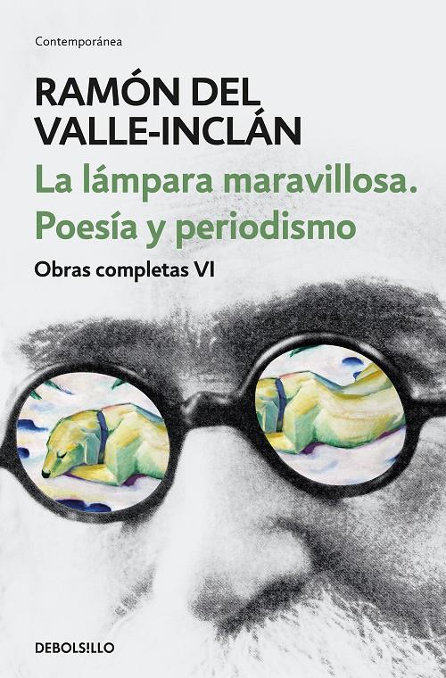 LA LÁMPARA MARAVILLOSA. POESÍA Y PERIODISMO (OBRAS COMPLETAS VALLE-INCLÁN 6) | 9788466342087 | VALLE-INCLÁN, RAMÓN MARÍA DEL