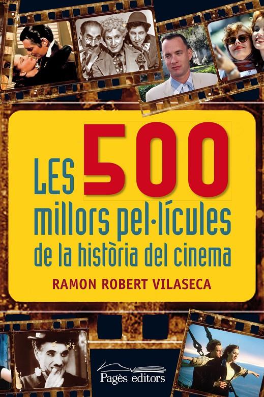 500 MILLORS PEL·LÍCULES DE LA HISTÒRIA DEL CINEMA, LES | 9788499754932 | VILASECA, RAMON ROBERT