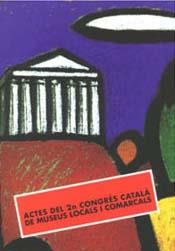 ACTES DEL 2N CONGRÉS CATALÀ DE MUSEUS LOCALS I COMARCALS | 9788492226450TA | VARIOS AUTORES