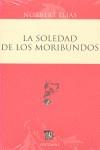LA SOLEDAD DE LOS MORIBUNDOS | 9786071601179 | ELÍAS, NORBERT