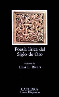 POESÍA LÍRICA DEL SIGLO DE ORO | 9788437601748 | RIVERS, ELÍAS L. (ED.)