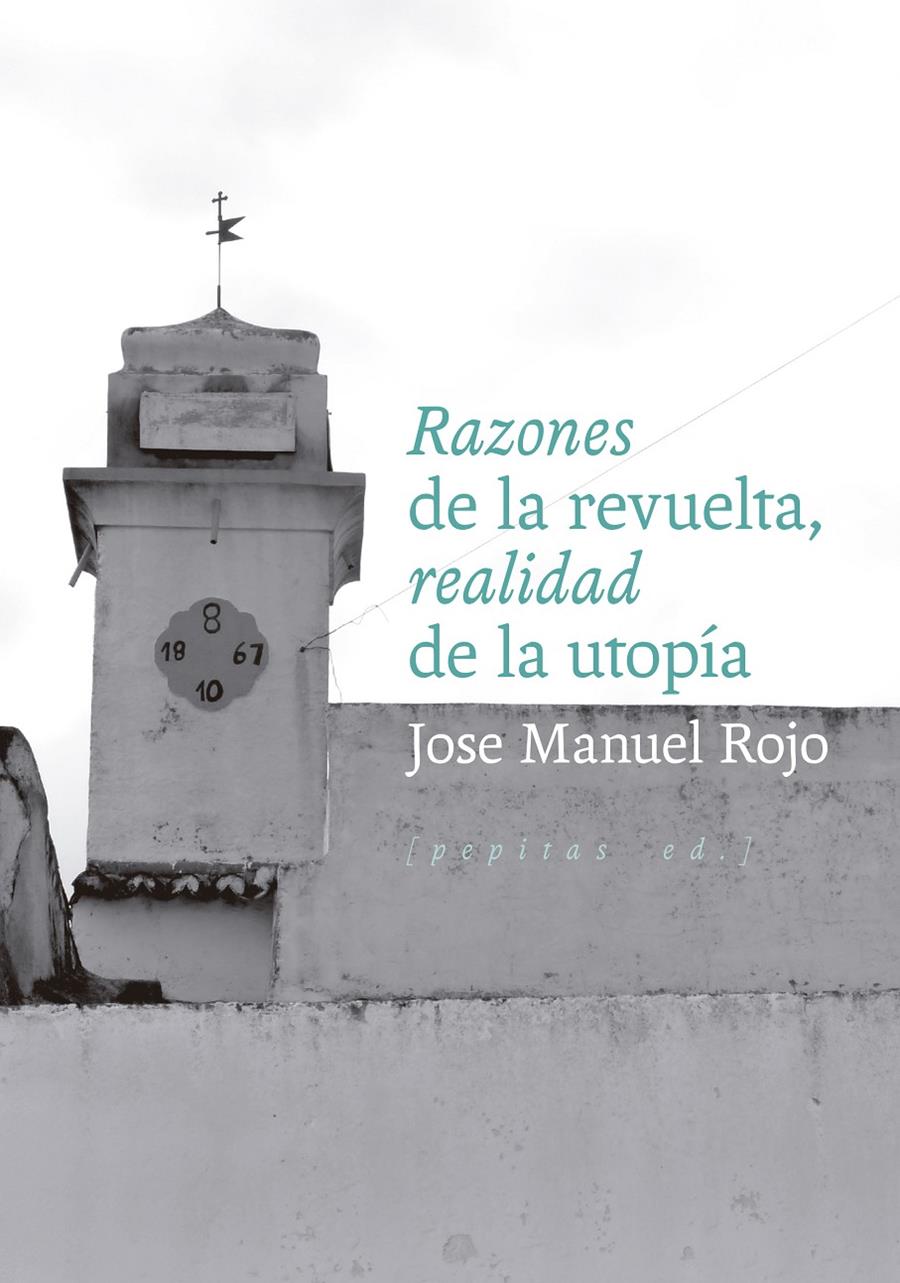 RAZONES DE LA REVUELTA, REALIDAD DE LA UTOPÍA | 9788410476318 | ROJO, JOSE MANUEL