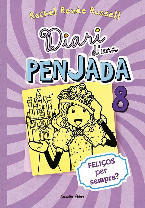 DIARI D'UNA PENJADA 8. FELIÇOS PER SEMPRE? | 9788490574706 | RENÉE RUSSELL, RACHEL
