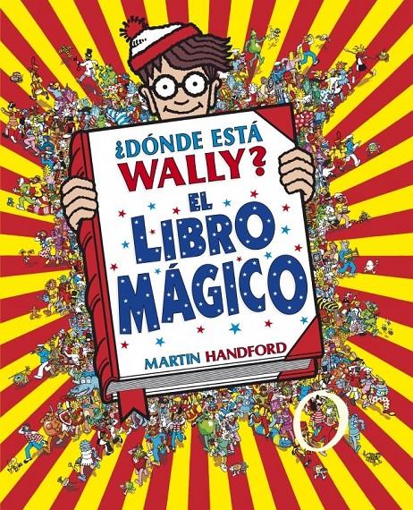 ¿DÓNDE ESTÁ WALLY? - EL LIBRO MÁGICO | 9788415579748 | HANDFORD, MARTIN