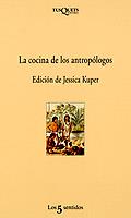 LA COCINA DE LOS ANTROPOLOGOS | 9788472238213 | KUPER,JESSICA