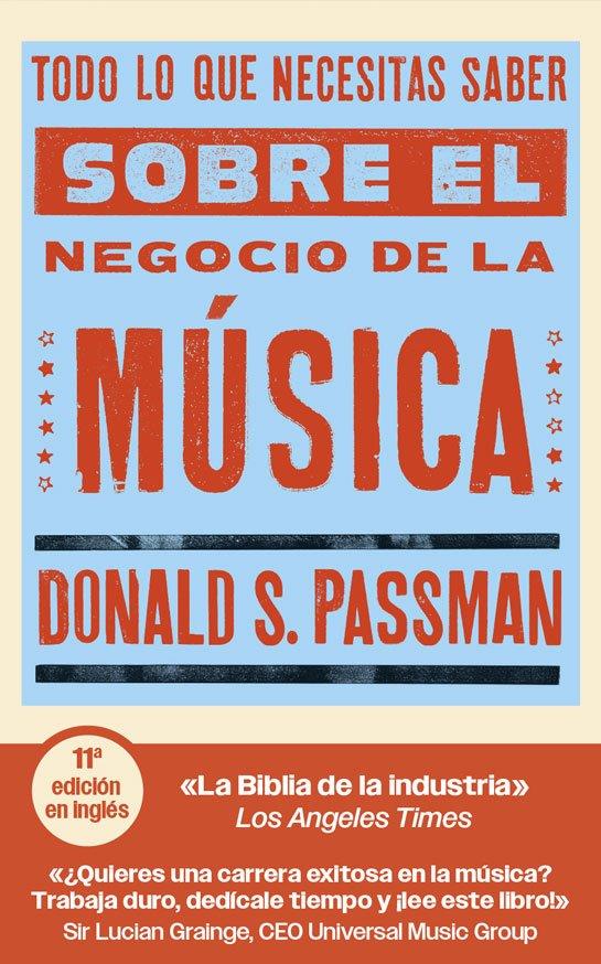 TODO LO QUE NECESITAS SABER SOBRE EL NEGOCIO DE LA MÚSICA | 9788419234827 | PASSMAN, DONALD S.