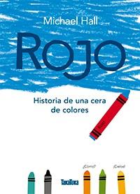 ROJO. HISTORIA DE UNA CERA DE COLORES | 9788416003792 | HGALL, MICHAEL