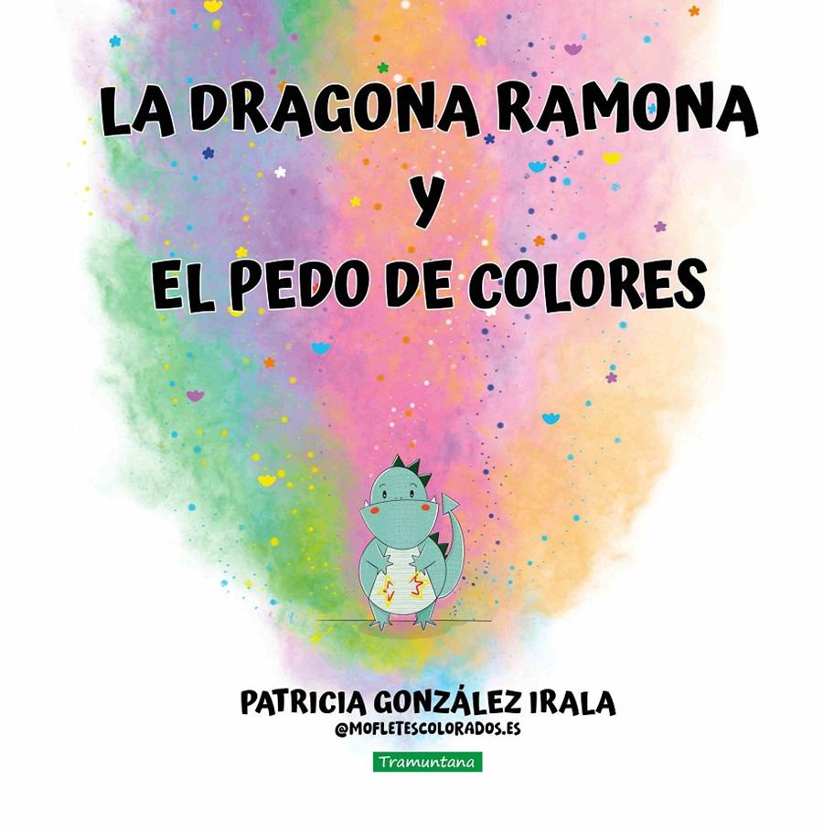LA DRAGONA RAMONA Y EL PEDO DE COLORES | 9788419829641 | GONZÁLEZ IRALA, PATRICIA
