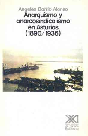 ANARQUISMO Y ANARCOSINDICALISMO EN ASTURIAS (1890-1936) | 9788432306358 | BARRIO ALONSO,ANGELES