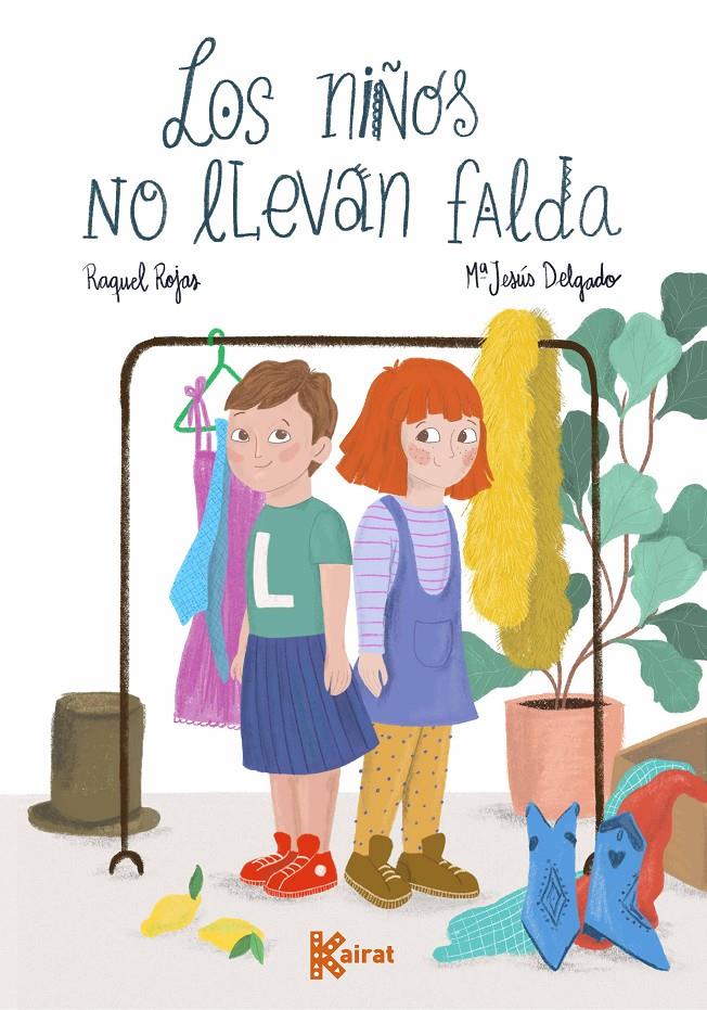 LOS NIÑOS NO LLEVAN FALDA | 9788412216370 | ROJAS, RAQUEL