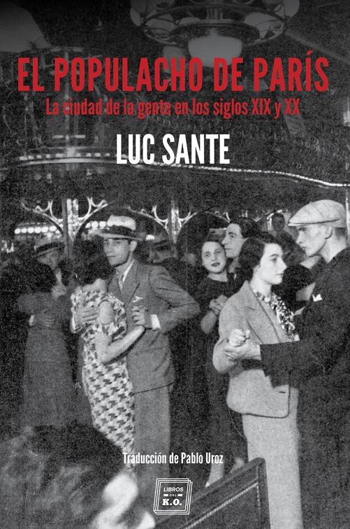 EL POPULACHO DE PARIS | 9788416001989 | SANTE, LUC