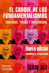 CHOQUE DE LOS FUNDAMENTALISMOS, EL. CRUZADAS, YIHADS Y MODER | 9788420677262 | ALI, TARIQ