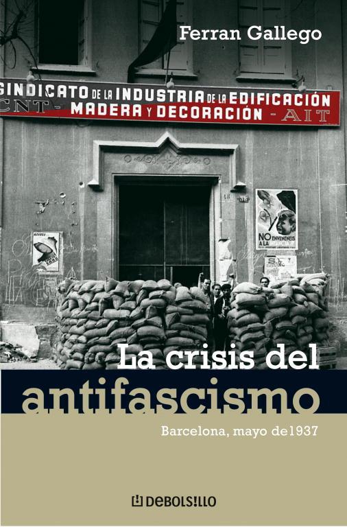 CRISIS DEL ANTIFASCISMO | 9788483465981 | GALLEGO, FERRAN