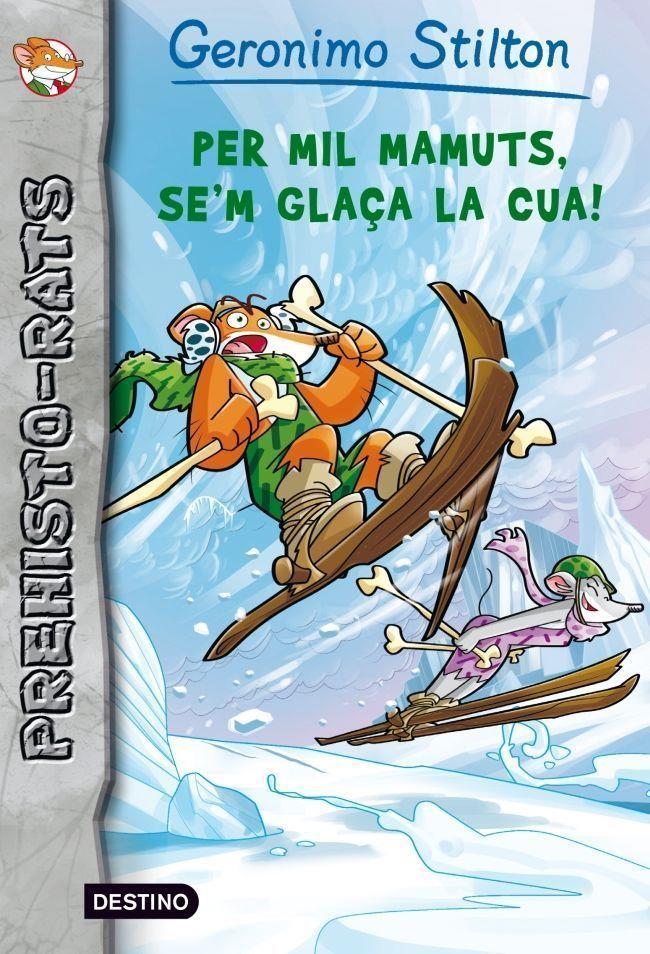 PER MIL MAMUTS, SE'M GLAÇALA CUA! | 9788415697633 | STILTON, GERONIMO