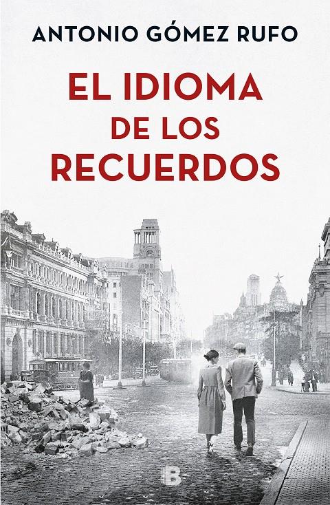 EL IDIOMA DE LOS RECUERDOS | 9788466663502TA | GÓMEZ RUFO, ANTONIO