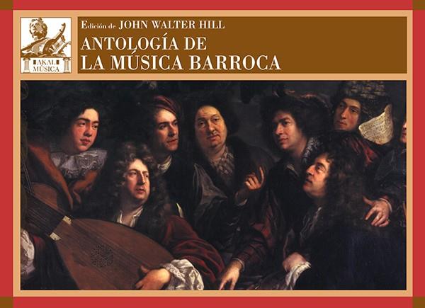 ANTOLOGÍA DE LA MÚSICA BARROCA | 9788446038719TA | HILL, JOHN WALTER