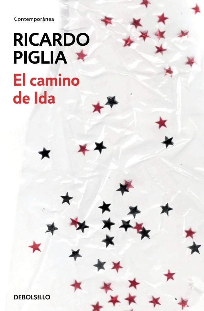 EL CAMINO DE IDA | 9788490624371 | PIGLIA, RICARDO