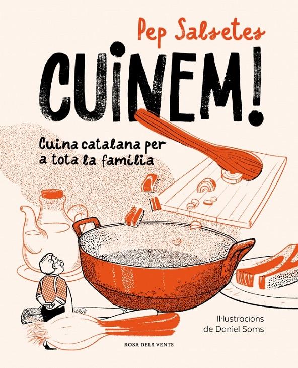 CUINEM!. CUINA CATALANA PER A TOTA LA FAMÍLIA | 9791387653590 | SALSETES, PEP/SOMS, DANIEL
