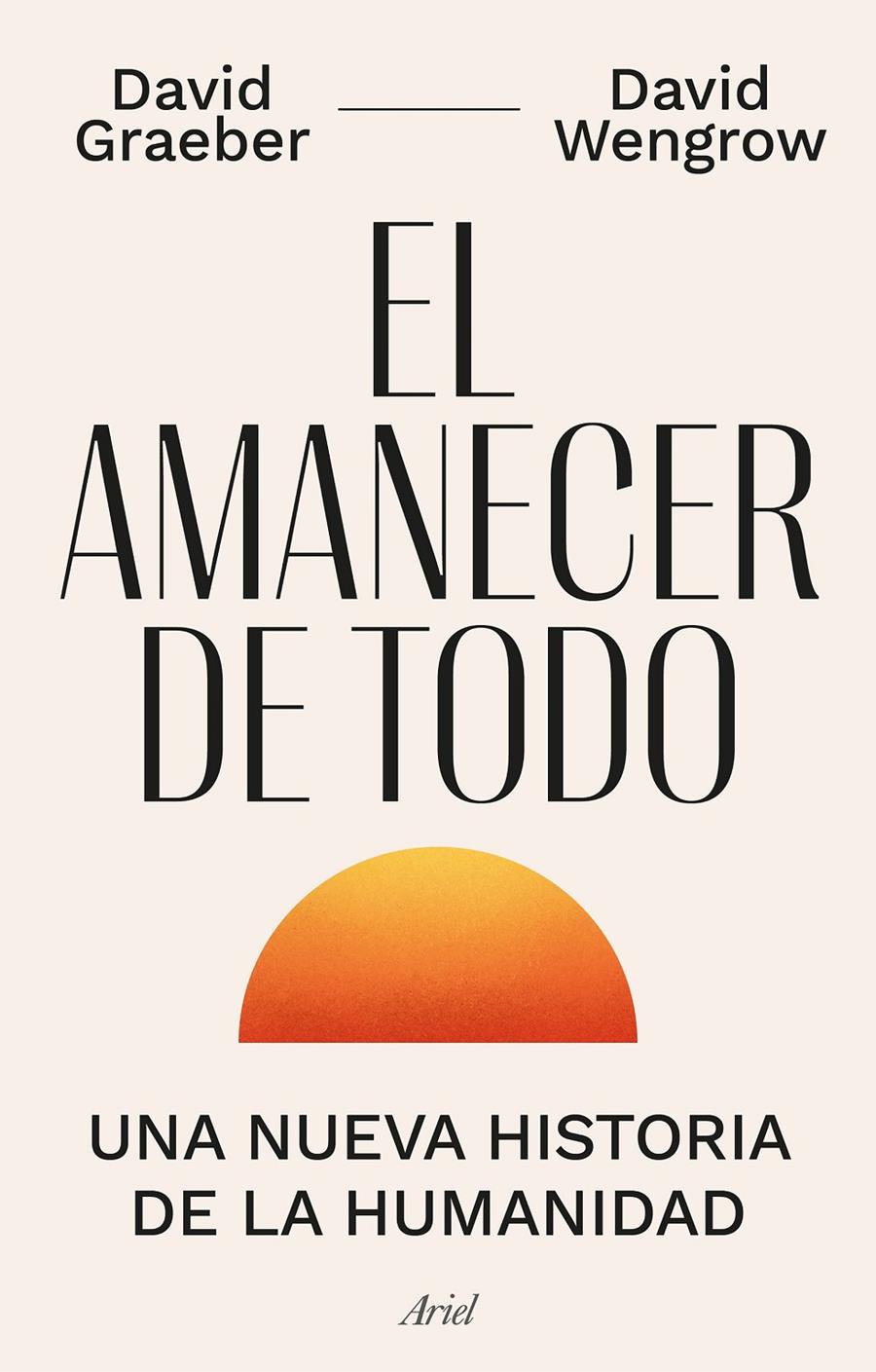 EL AMANECER DE TODO | 9788434440678 | GRAEBER, DAVID/WENGROW, DAVID