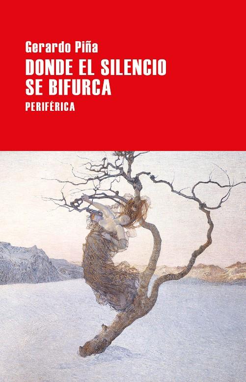 DONDE EL SILENCIO SE BIFURCA | 9788416291601 | PIÑA, GERARDO