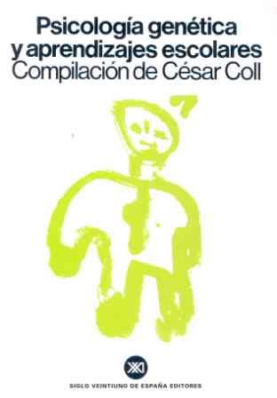 PSICOLOGÍA GENÉTICA Y APRENDIZAJES ESCOLARES | 9788432304668TA | COLL, CÉSAR