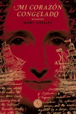 MI CORAZÓN CONGELADO. DIARIOS DE VIAJE | 9789566188445 | SHELLEY, MARY