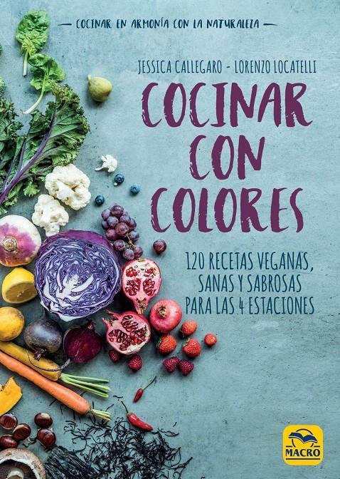 COCINAR CON COLORES | 9788417080235TA | CALLEGARO, JESSICA / LOCATELLI, LORENZO