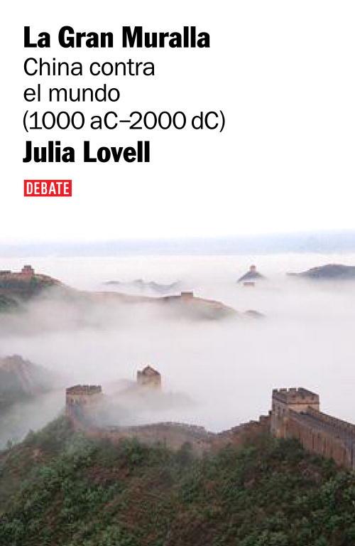 GRAN MURALLA, LA. CHINA CONTRA EL MUNDO | 9788483067208 | LOVELL, JULIA