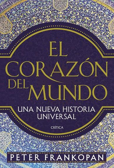 EL CORAZÓN DEL MUNDO | 9788498929867TA | FRANKOPAN, PETER